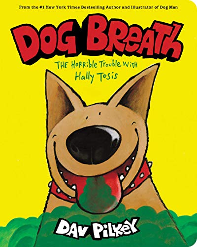 Dog Breath (BB): The Horrible Trouble with Hally Tosis: 1
